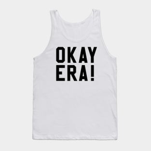 OKAY ERA! Tank Top